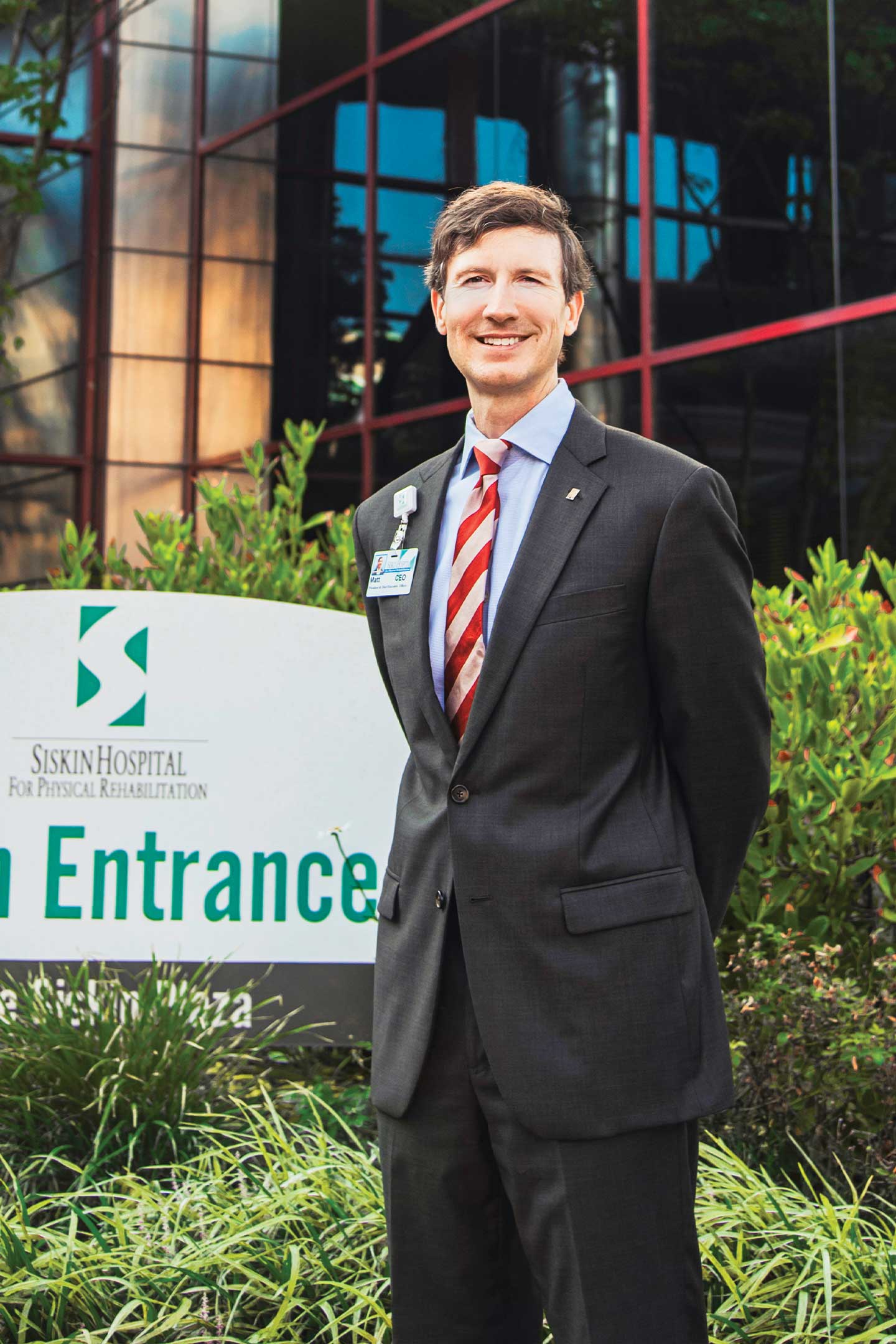 Matthew A. Gibson, PhD, FACHE President & CEO Siskin Hospital for Physical Rehabilitation